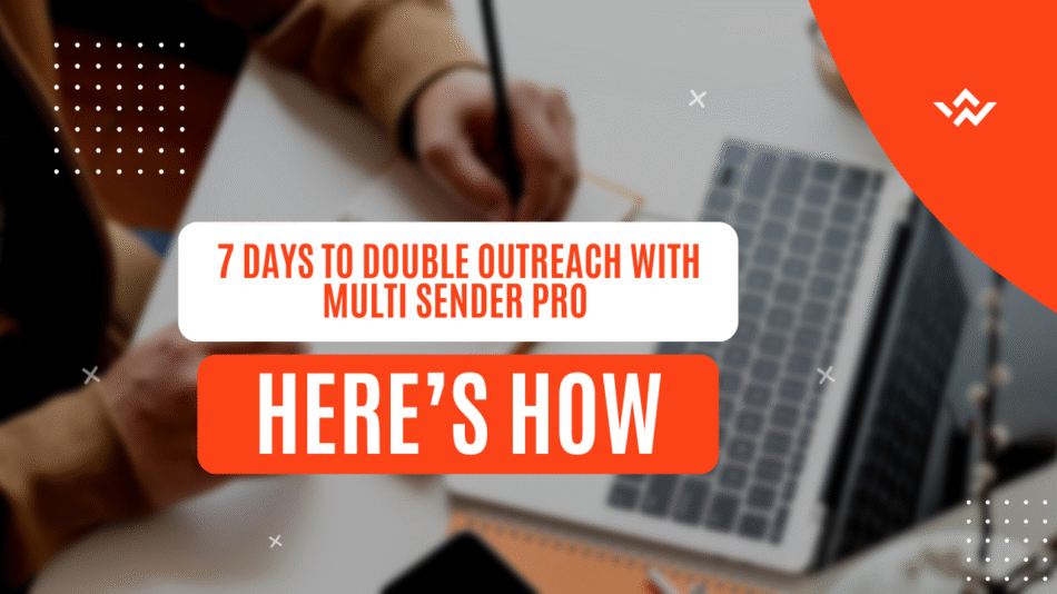 How Multi Sender Pro Can Double Your Customer Outreach in a Week
