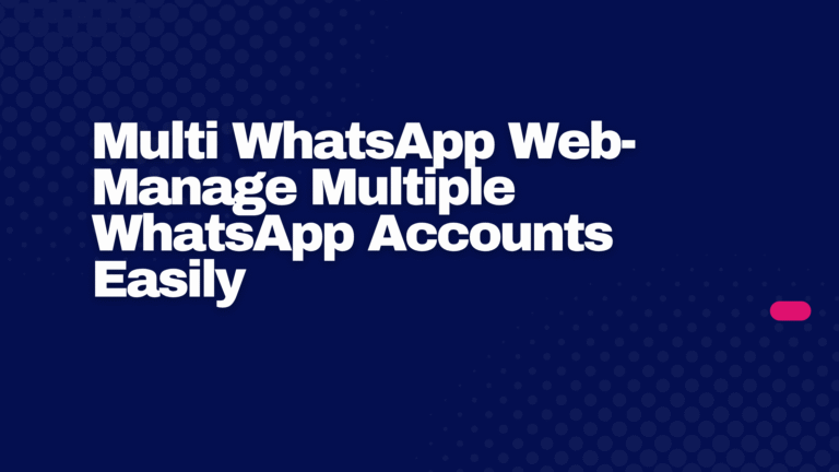 Manage Multiple WhatsApp Accounts