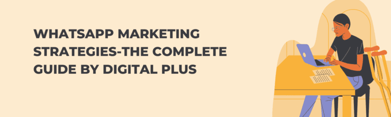 WhatsApp Marketing Strategies-The Complete Guide by Digital Plus