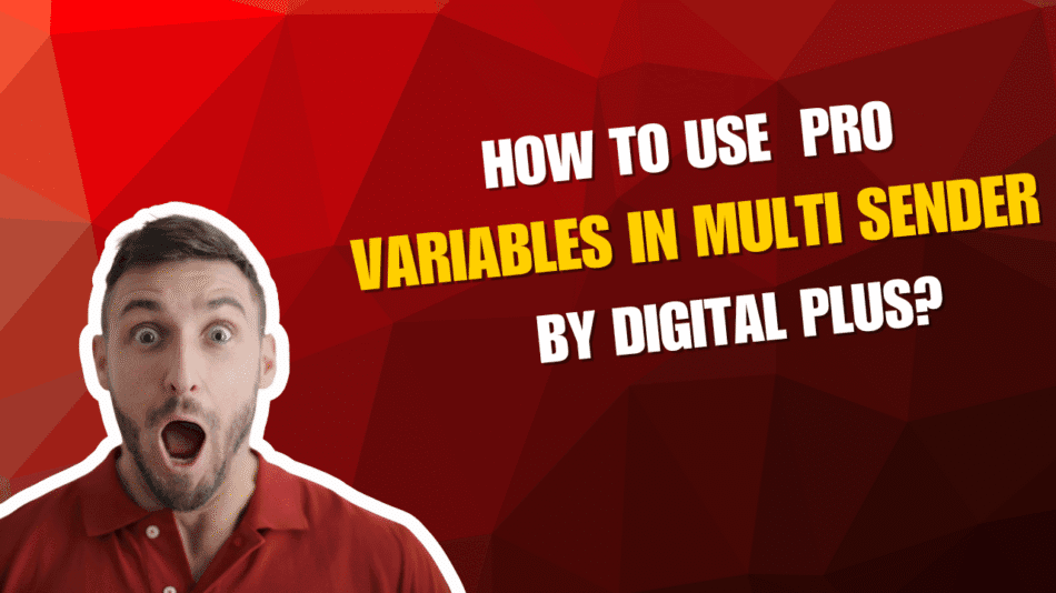 How to Use Variables in Multi Sender Pro by Digital Plus?