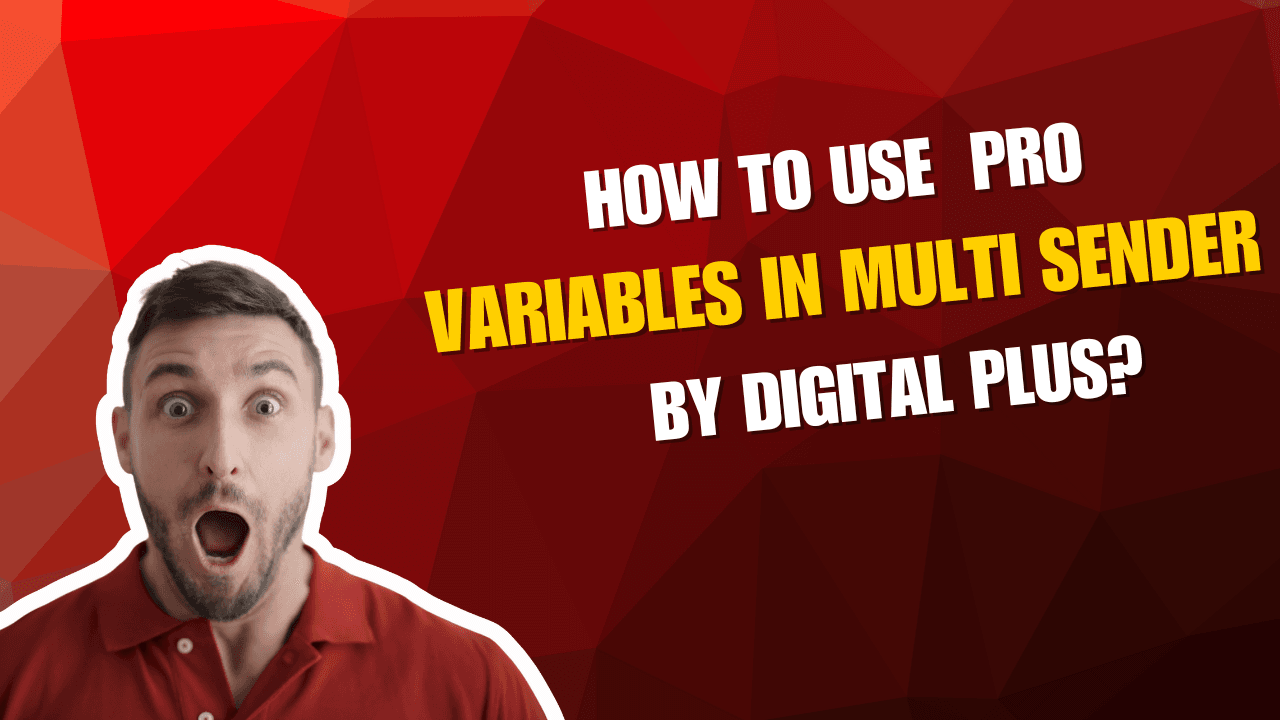 How to Use Variables in Multi Sender Pro by Digital Plus?